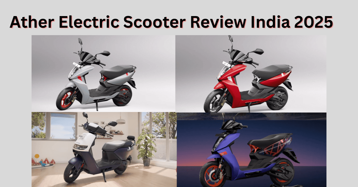 Ather Electric Scooter Review India 2025